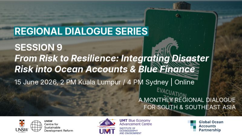 Regional Dialogue 9. From Risk to Resilience — Integrating Disaster Risk into Ocean Accounts & Blue Finance